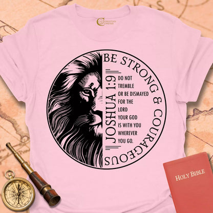 Strong and Courageous  T-Shirt