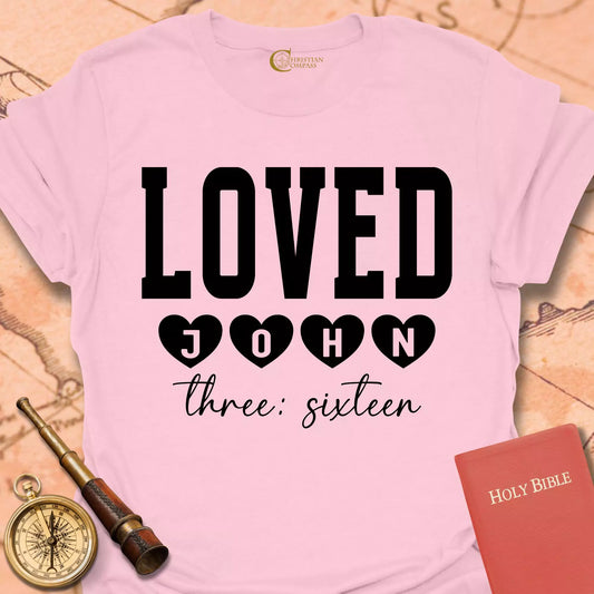 Loved John 3:16  T-Shirt
