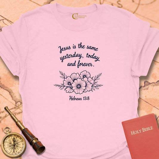 Jesus is the Same T-Shirt