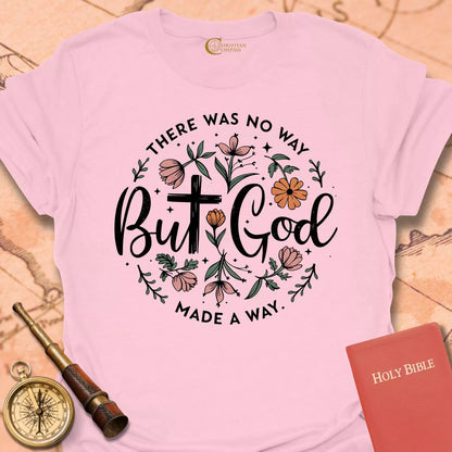 There Was No Way T-Shirt
