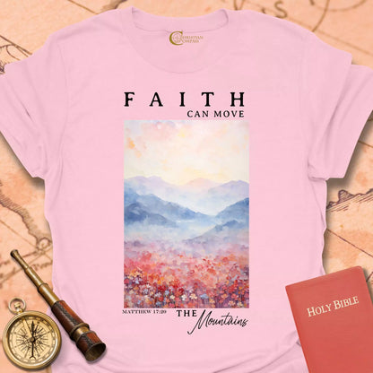 Faith Can Move Mountains T-Shirt