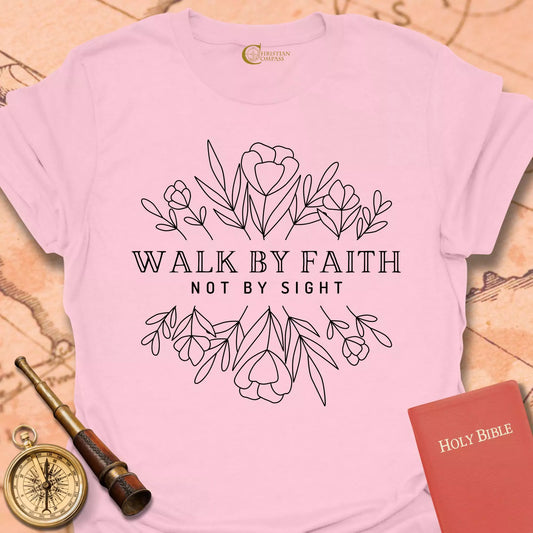 Walk by Faith T-Shirt