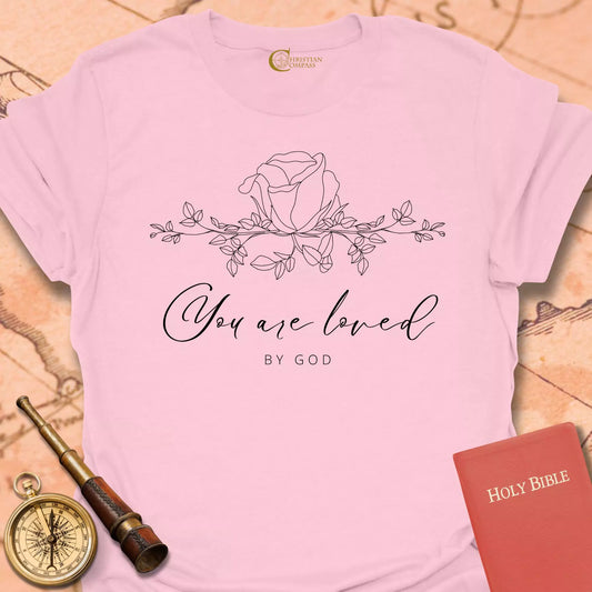 You are Loved by God T-Shirt