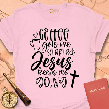 Coffee Gets Me Started T-Shirt