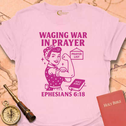 Waging War in Prayer T-Shirt