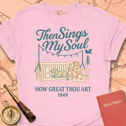 Then Sings My Soul T-Shirt