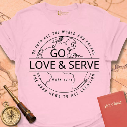 Go Love Serve T-Shirt
