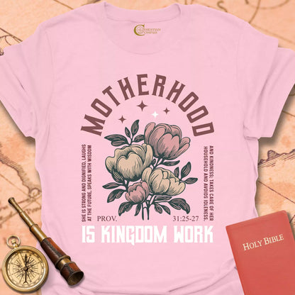 Motherhood is Kingdom Work T-Shirt