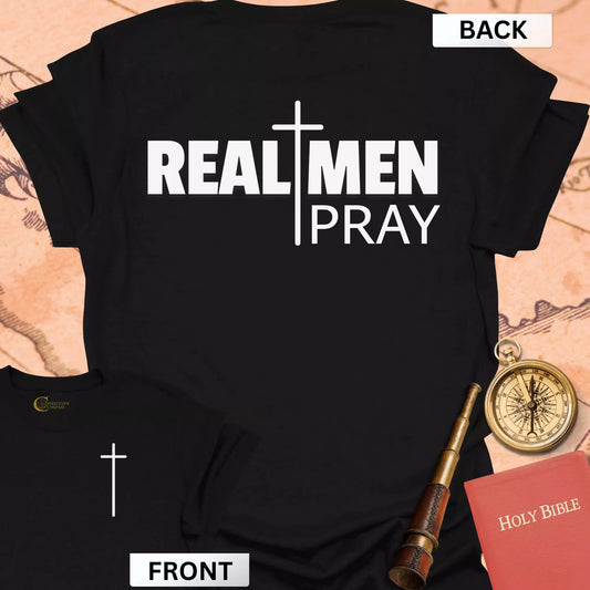 Real Men Pray (front & back) T-Shirt
