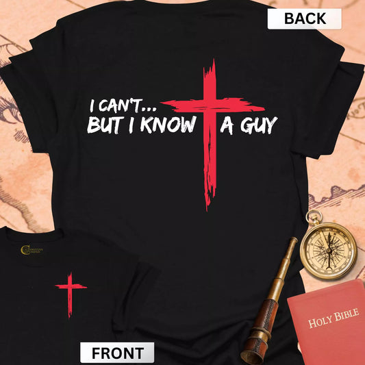 I Know a Guy (front & back) T-Shirt