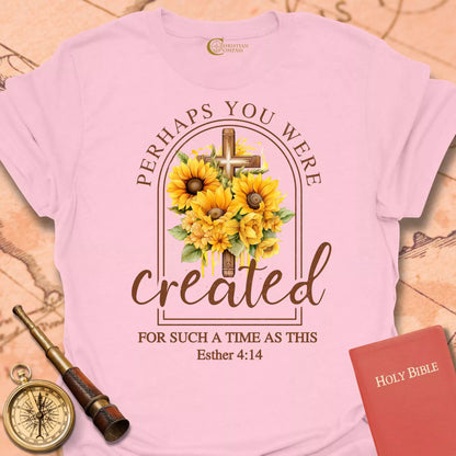 Perhaps You Were Created Sunflowers T-Shirt