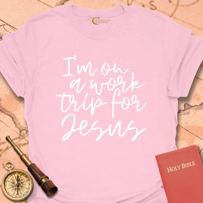 Work Trip for Jesus T-Shirt