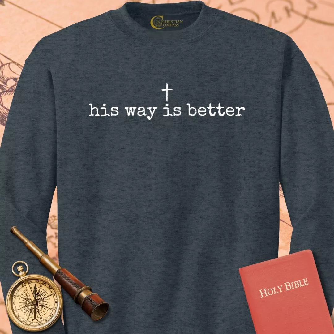 His Way is Better Sweatshirt