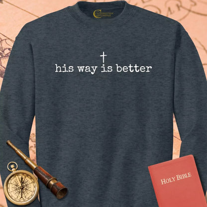 His Way is Better Sweatshirt