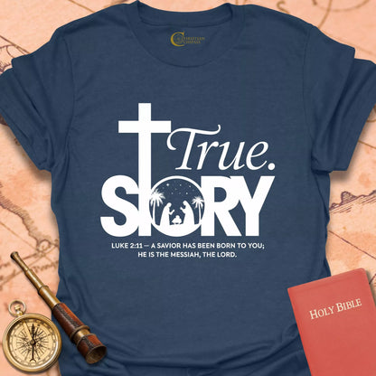 True Story – Nativity Christmas T-Shirt