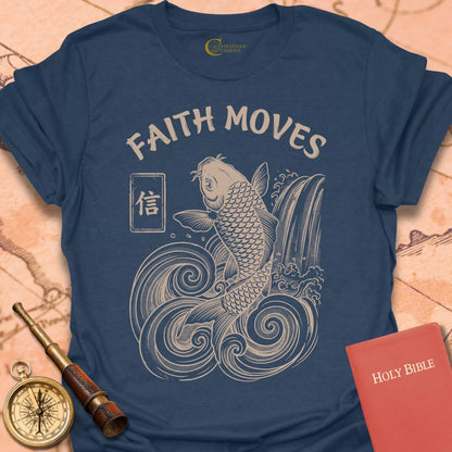 Faith Moves T-Shirt