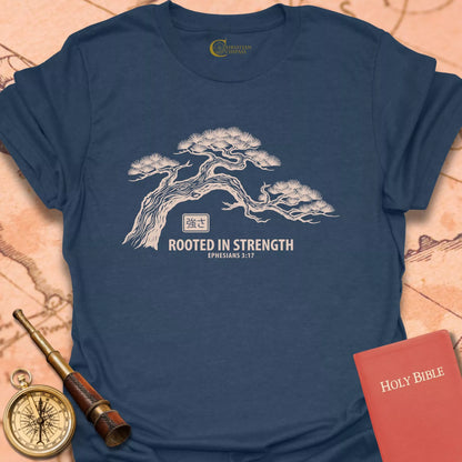 Rooted in Strength Ephesians 3:17 T-Shirt