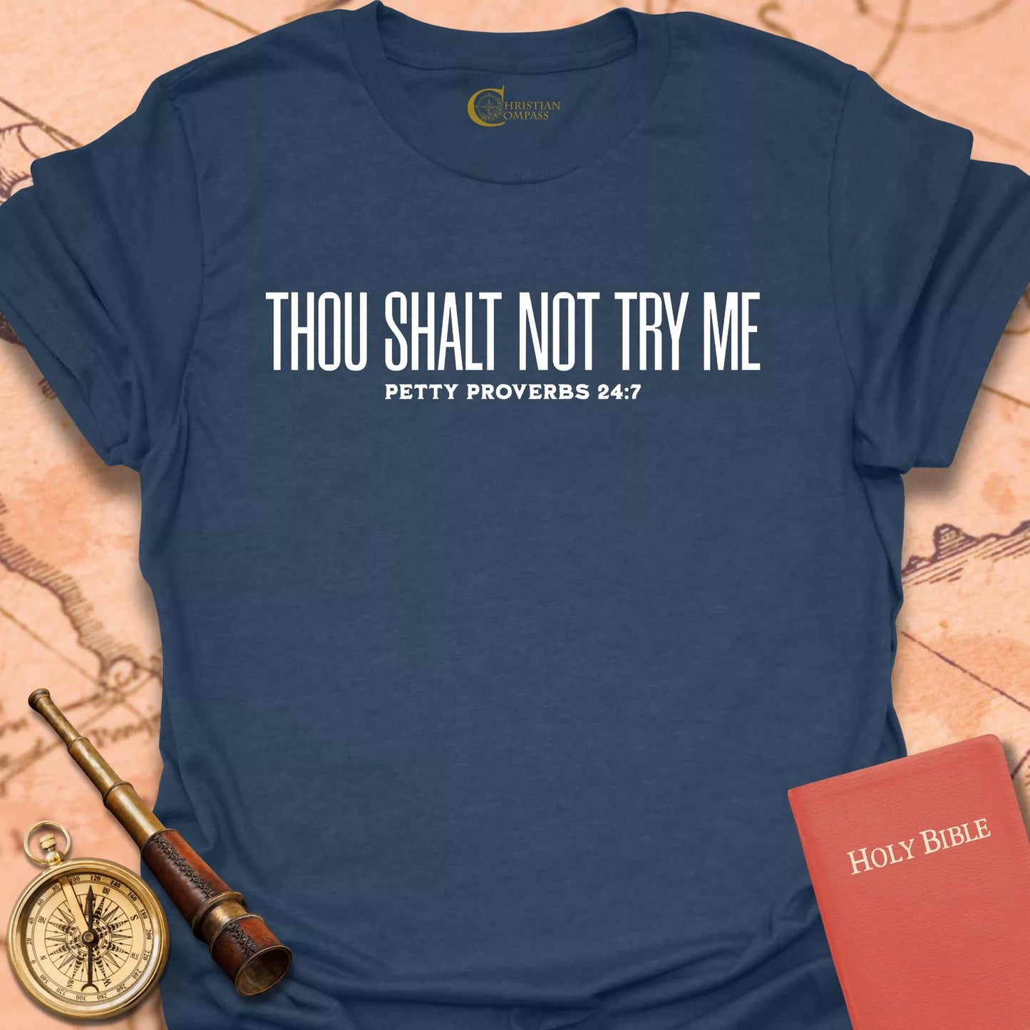 Thow Shalt Not Try Me - Petty Proverbs 24:7 T-Shirt
