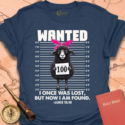 Wanted: I Was Lost, But Now I am Found T-Shirt