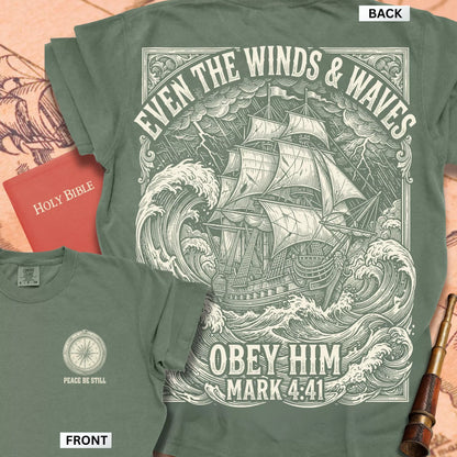 Obey Him Mark 4:41 T-shirt