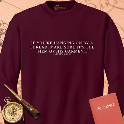 If You're Hanging on by a Thread Sweatshirt