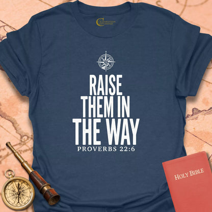 Raise Them in the Way T-Shirt