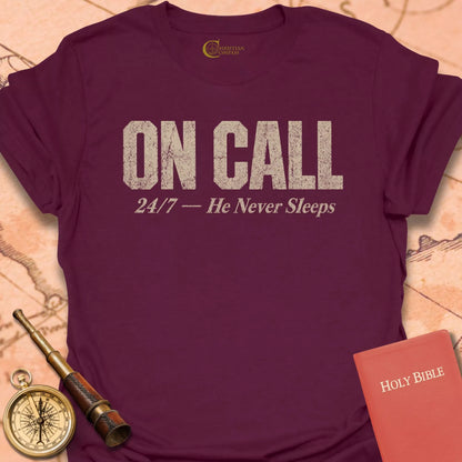 On Call 24/7 T-Shirt