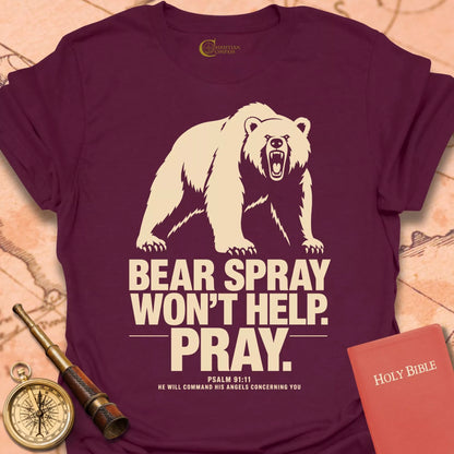 Bear Spray Won't Help T-Shirt