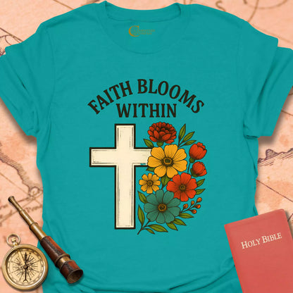 Faith Blooms Within T-Shirt