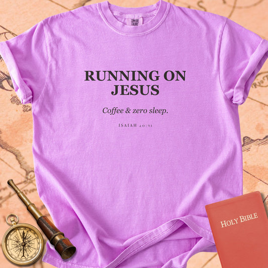 Running on Jesus, Coffee and Zero Sleep — Orchid Comfort Colors