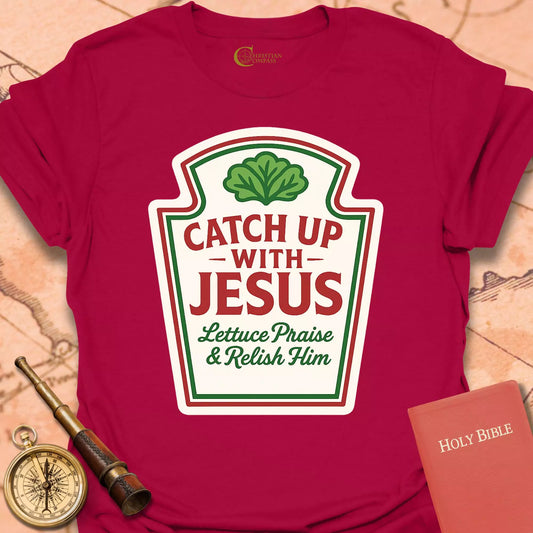 Catch Up with Jesus T-Shirt