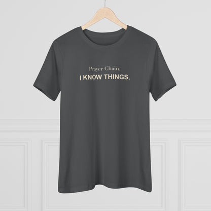 Prayer Chain. I Know Things. Women's Tee