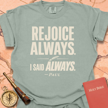 Rejoice Always. -Paul Premium T-shirt