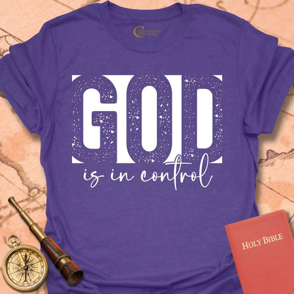 God is in Control  T-Shirt