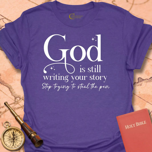God is Still Writing T-Shirt