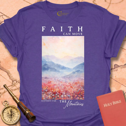 Faith Can Move Mountains T-Shirt
