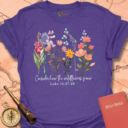 Consider How the Wildflowers T-Shirt