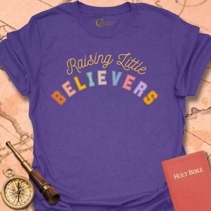 Raising Little Believers T-Shirt
