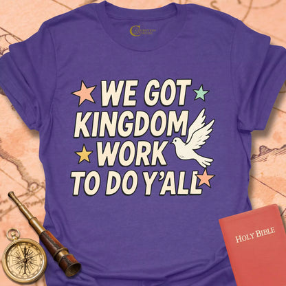 Kingdom Work Y'all T-Shirt