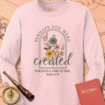 Perhaps You Were Created Long Sleeve Tee