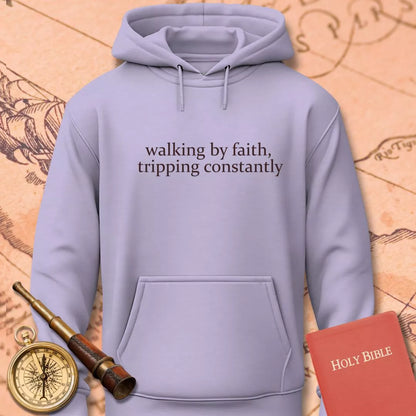 Walking by Faith Tripping Constantly Hoodie