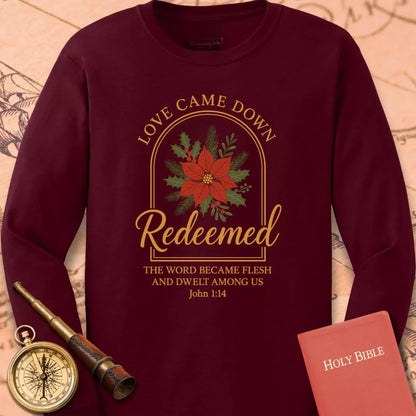 Redeemed - Love Came Down Long Sleeve Tee