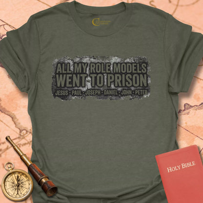 All My Role Models Went to Prison T-Shirt
