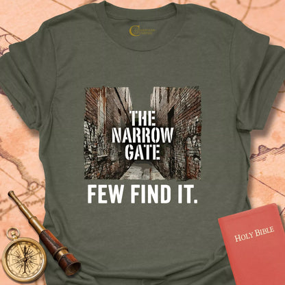 The Narrow Gate, Few Find It T-Shirt