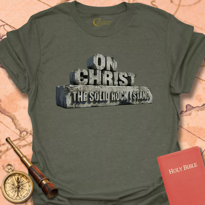 On Christ the Solid Rock I Stand T-Shirt