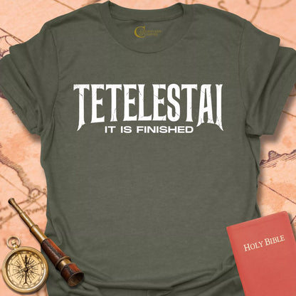 Tetelestai, It is Finished T-Shirt