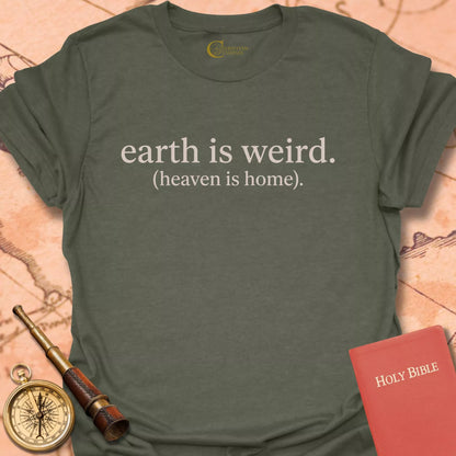 Earth is Weird (Heaven is Home) T-Shirt