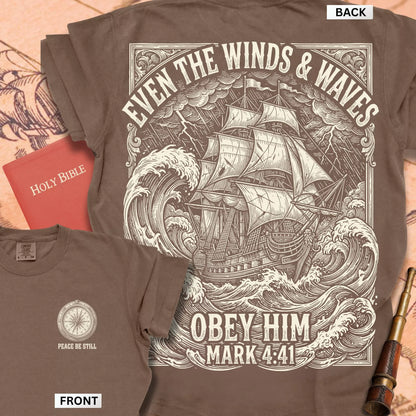 Obey Him Mark 4:41 T-shirt