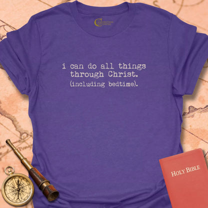 I Can Do All Things (Including Bedtime) T-Shirt