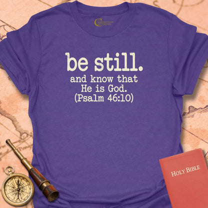 Be Still Psalm 46:10 T-Shirt